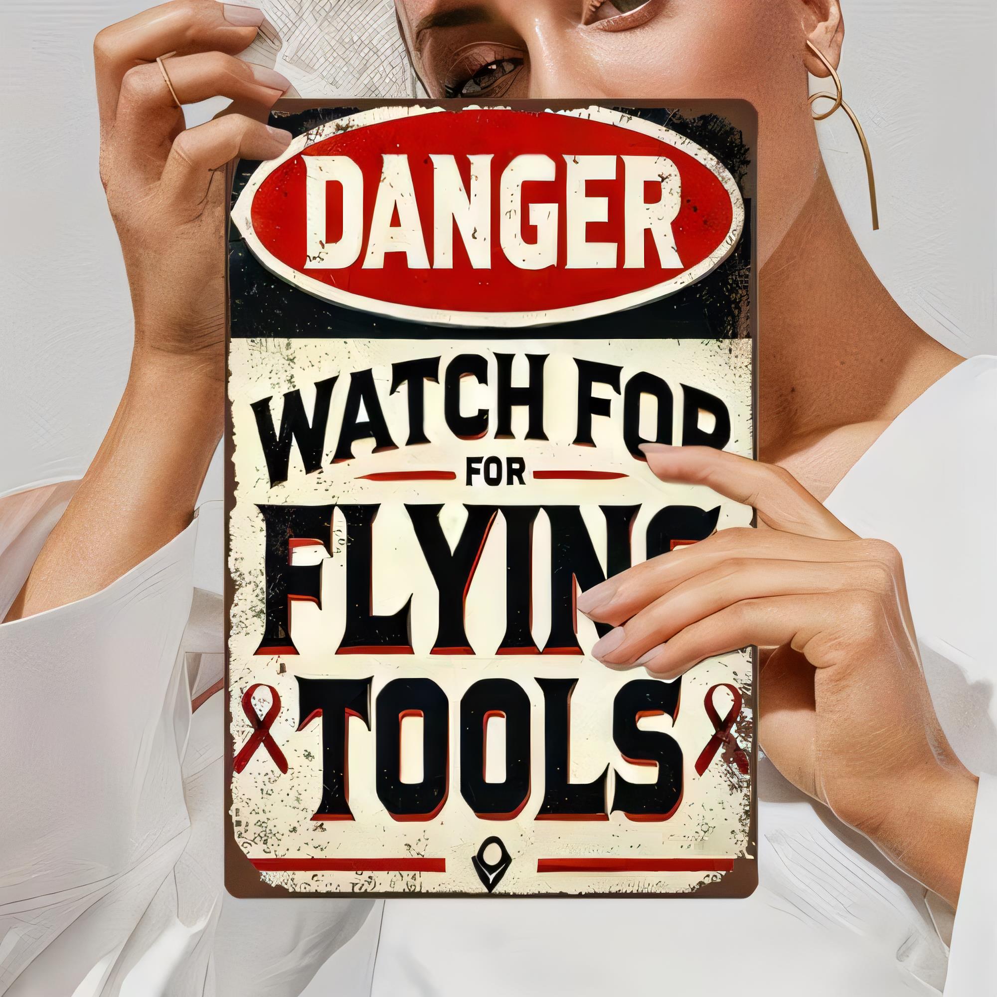 Workshop Tools Wall - Tin Sign Danger Watch For Flying